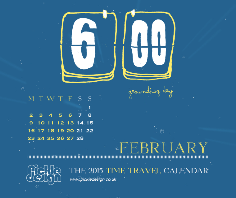 The February 2015 Time Travel Calendar featuring Groundhog Day