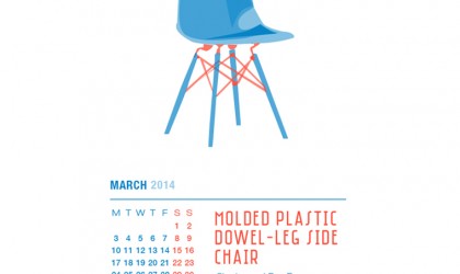 March 2014 Calendar featuring the Eames Molded Plastic Dowel-Leg Side Chair