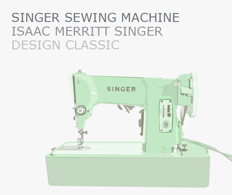 Isaac Merritt Singer's Sewing machine is our October design classic featured in our monthly newsletter